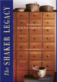The Shaker Legacy: Perspectives on an Enduring Furniture Style