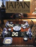 Japan: The Art of Living : A Sourcebook of Japanese Style for the Western Home