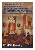 The World of Antiques, Art, and Architecture in Victorian America