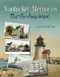 Nantucket Memories: That Far Away Island - As Seen Through Postcard Images