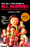 The No. 1 Price Guide to M.I. Hummel: Figurines, Plates, More (Mi Hummel Figurines, Plates, Miniatures and More Price Guide)
