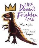 Life Doesn t Frighten Me