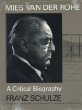Mies van der Rohe : A Critical Biography