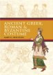Ancient Greek, Roman Byzantine Costume