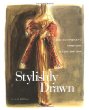 Stylishly Drawn: Contemporary Fashion Illustration