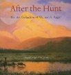 After the Hunt: The Art Collection of William B. Ruger
