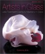 Artists in Glass: Late Twentieth Century Masters in Glass