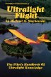Ultralight Flight: The Pilot's Handbook of Ultralight Knowledge