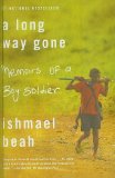 A Long Way Gone: Memoirs of a Boy Soldier