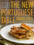 The New Portuguese Table: Exciting Flavors from Europe s Western Coast