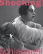 Shocking! The Art and Fashion of Elsa Schiaparelli