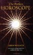 The Perfect Horoscope: Following the Astrological Guidelines Established by Edgar Cayce