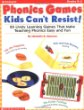 Phonics Games Kids Cant Resist! (Grades K-2)