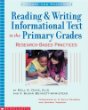 Reading Writing Informational Text in the Primary Grades: Research-Based Practices