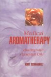 Medical Aromatherapy: Healing with Essential Oils