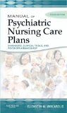 Manual of Psychiatric Nursing Care Plans (Varcarolis, Manual of Psychiatric Nursing Care Plans)