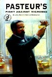 Pasteur s Fight Against Microbes (Science Stories Series)
