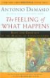 The Feeling of What Happens: Body and Emotion in the Making of Consciousness