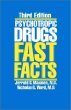 Psychotropic Drugs: Fast Facts, Third Edition