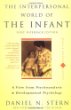 The Interpersonal World of the Infant: A View from Psychoanalysis and Developmental Psychology
