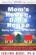 Moms House, Dads House: Making Two Homes for Your Child