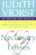 Necessary Losses: The Loves, Illusions, Dependencies, and Impossible Expectations That All of Us Have to Give Up in Order to Grow