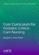Core Curriculum for Pediatric Critical Care Nursing