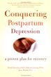Conquering Postpartum Depression: A Proven Plan for Recovery