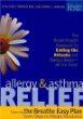 Allergy Asthma Relief: Featuring The Breathe Easy Plan : Seven Steps to Allergen Resistance
