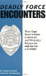 Deadly Force Encounters : What Cops Need To Know To Mentally And Physically Prepare For And Survive A Gunfight
