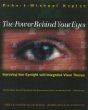 The Power Behind Your Eyes: Improving Your Eyesight With Integrated Vision Therapy