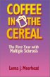 Coffee in the Cereal: The First Year with Multiple Sclerosis