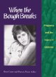 When the Bough Breaks: Pregnancy and the Legacy of Addiction (Family Childcare)