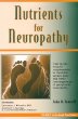 Nutrients for Neuropathy (The Numb Toes Series, Vol 3)