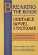 Breaking the Bonds of Irritable Bowel Syndrome: A Psychological Approach to Regaining Control of Your Life
