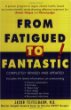 From Fatigued to Fantastic!: A Proven Program to Regain Vibrant Health, Based on a New Scientific Study Showing Effective Treatment for Chronic Fatigue and Fibromyalgia