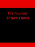 The Founder of New France