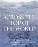 Across the Top of the World: The Quest for the Northwest Passage