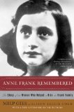 Anne Frank Remembered: The Story of the Woman Who Helped to Hide the Frank Family