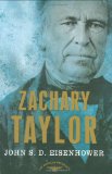 Zachary Taylor: The American Presidents Series: The 12th President, 1849-1850