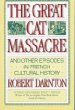 The Great Cat Massacre : And Other Episodes in French Cultural History