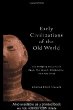 Early Civilizations of the Old World: The Formative Histories of Egypt, the Levant, Mesopotamia, India and China