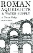 Roman Aqueducts and Water Supply