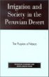 Irrigation and Society in the Peruvian Desert: The Puquios of Nasca
