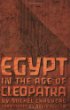Egypt in the Age of Cleopatra: History and Society Under the Ptolemies