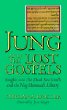 Jung and the Lost Gospels: Insights into the Dead Sea Scrolls and the Nag Hammadi Library