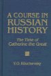 A Course in Russian History: The Time of Catherine the Great
