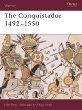 The Conquistador: 1492-1550 (Warrior, 40)