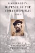 Garibaldi's Defence of the Roman Republic 1848-9