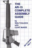 The AR-15 Complete Assembly Guide